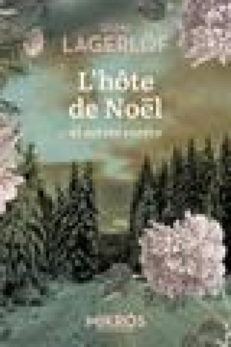 L-HOTE DE NOEL ET AUTRES CONTES - MAILLARD/LAGERLOF - AUBE NOUVELLE