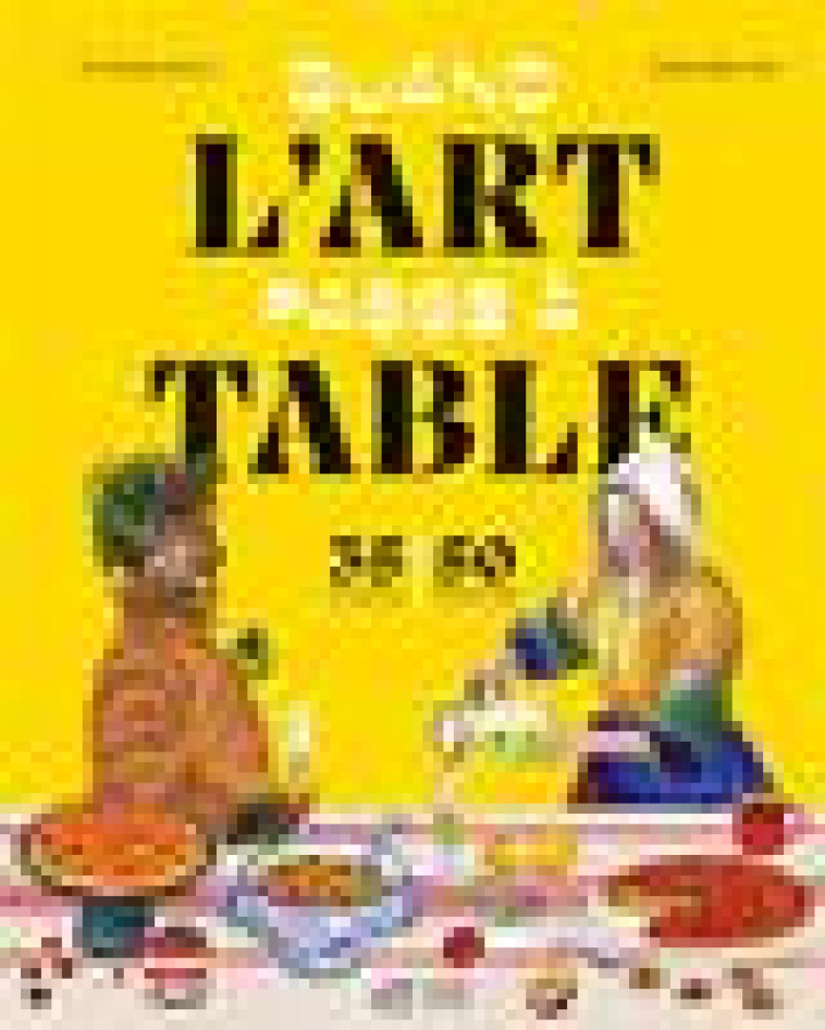 QUAND L-ART PASSE A TABLE - GUIDOUX/MARTHA - THIERRY MAGNIER