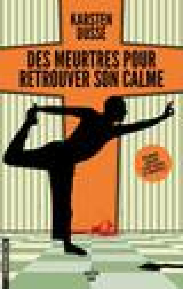 LES MEURTRES ZEN - TOME 3 DES MEURTRES POUR RETROUVER SON CALME - DUSSE KARSTEN - LE CHERCHE MIDI