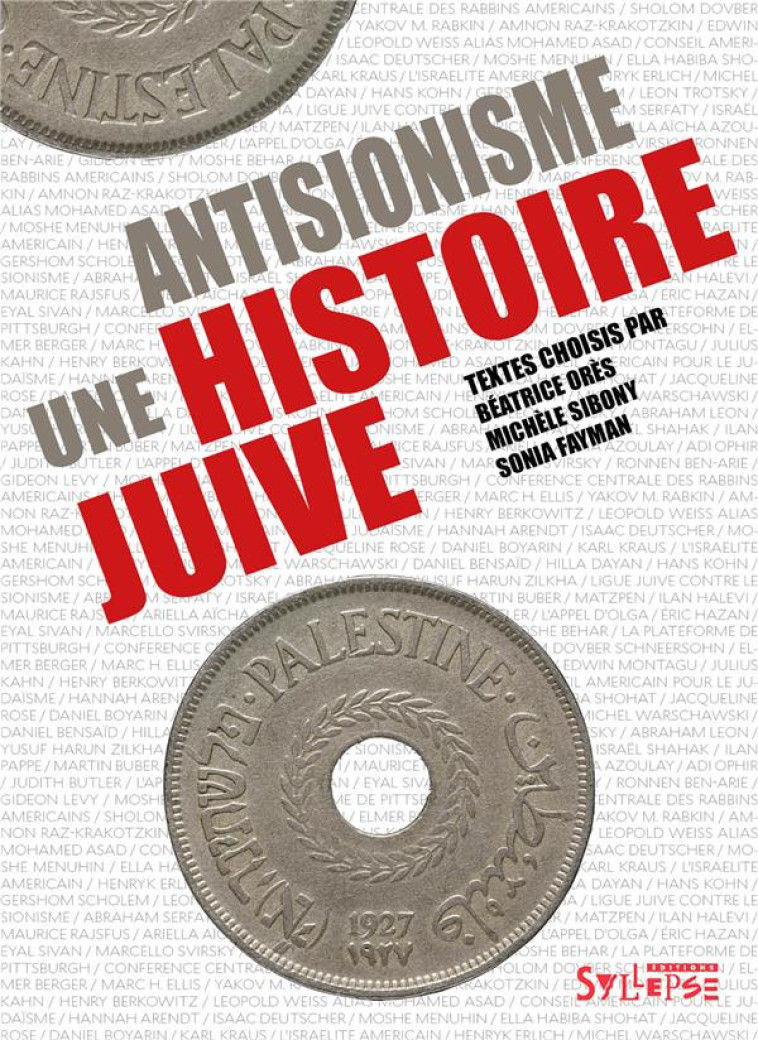 ANTISIONISME, UNE HISTOIRE JUIVE - ORES, BEATRICE  - SYLLEPSE
