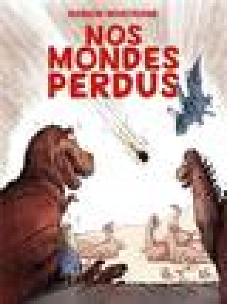 NOS MONDES PERDUS - MONTAIGNE MARION - DARGAUD