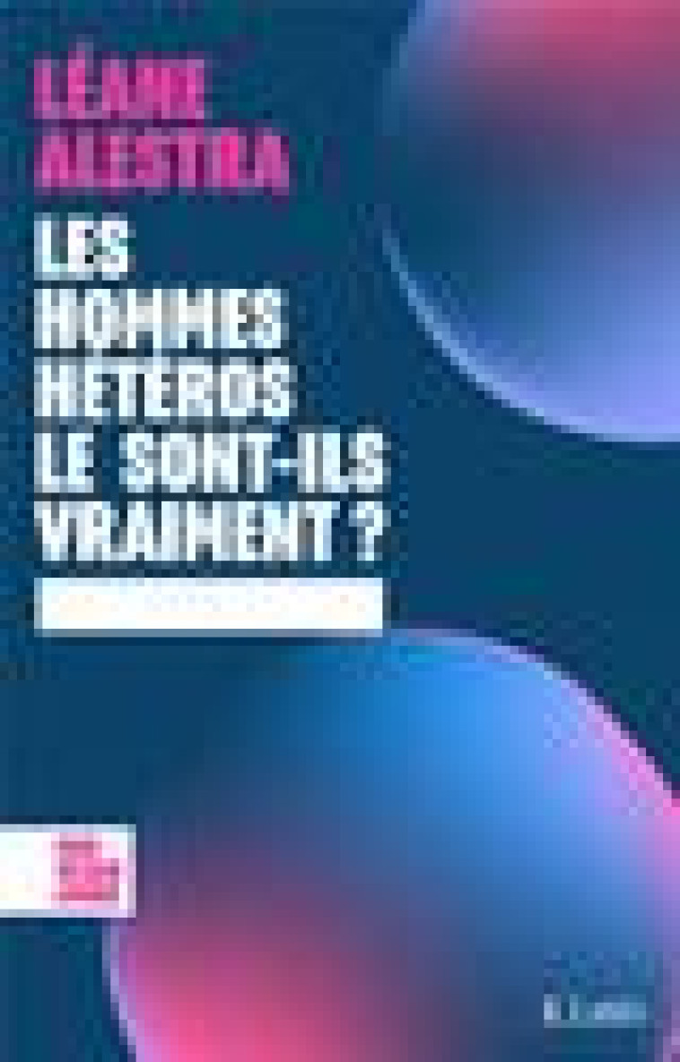 LES HOMMES HETEROS LE SONT-ILS VRAIMENT ? - ALESTRA, LEANE - CERF