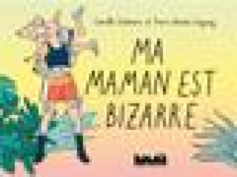 MA MAMAN EST BIZARRE - VICTORINE/GOGUSEY - VILLE BRULE