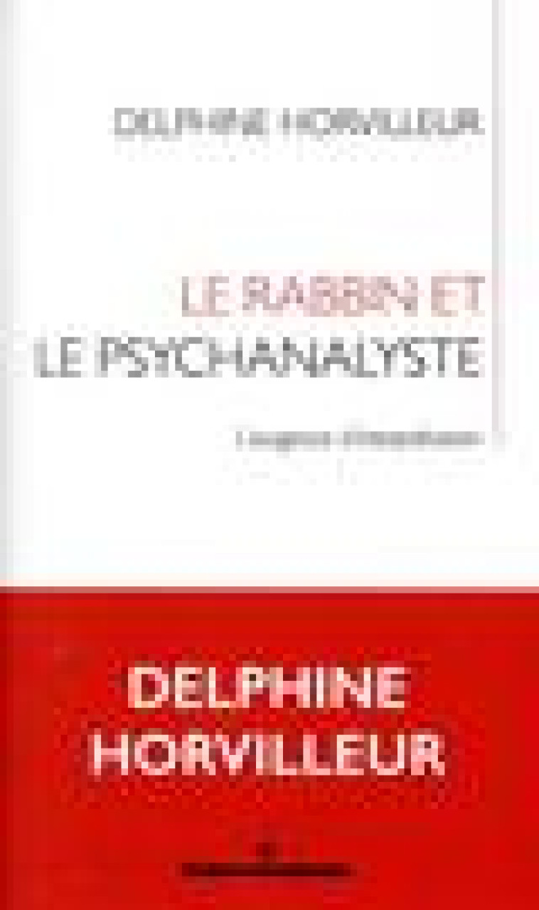 LE RABBIN ET LE PSYCHANALYSTE - L-EXIGENCE D-INTERPRETATION - HORVILLEUR DELPHINE - HERMANN