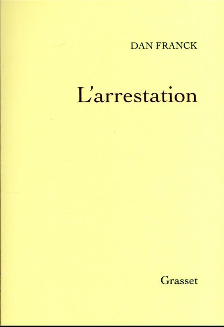 L-ARRESTATION - FRANCK DAN - GRASSET