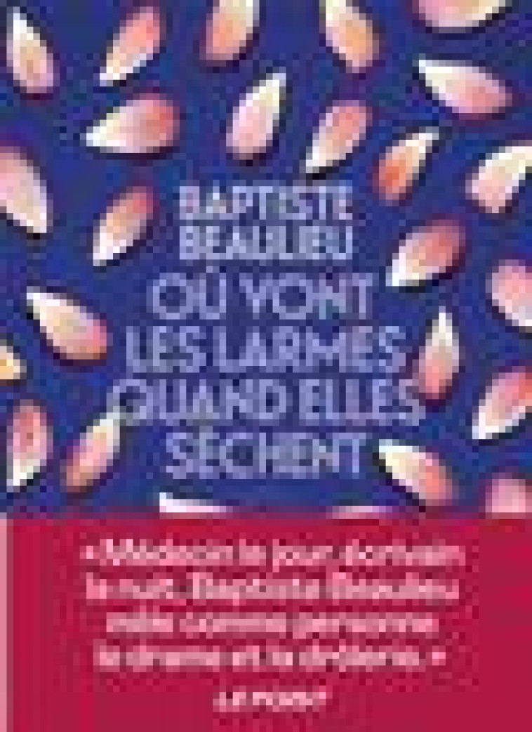 OU VONT LES LARMES QUAND ELLES SECHENT - BEAULIEU BAPTISTE - ICONOCLASTE