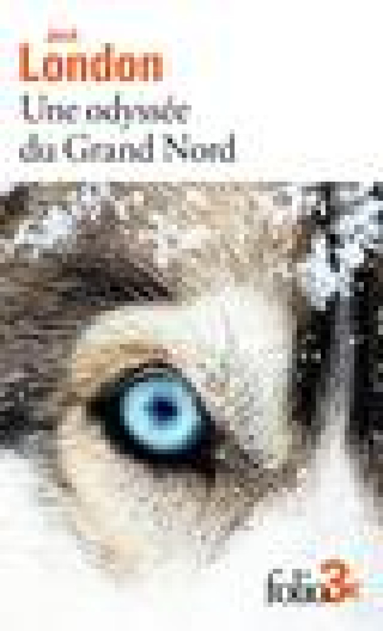 UNE ODYSSEE DU GRAND NORD / LE SILENCE BLANC - LONDON JACK - GALLIMARD