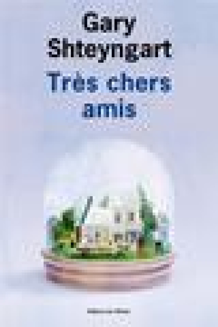 TRES CHERS AMIS - SHTEYNGART GARY - OLIVIER