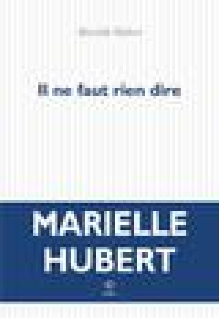 IL NE FAUT RIEN DIRE - HUBERT, MARIELLE - POL