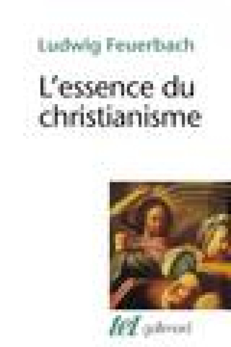 L'ESSENCE DU CHRISTIANISME - FEUERBACH-L - GALLIMARD