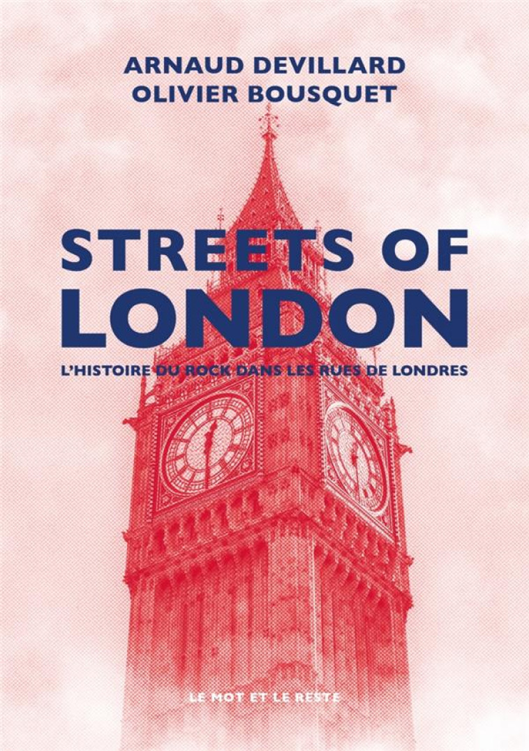STREETS OF LONDON - L-HISTOIRE DU ROCK DANS LES RUES DE LOND - DEVILLARD/BOUSQUET - MOT ET LE RESTE