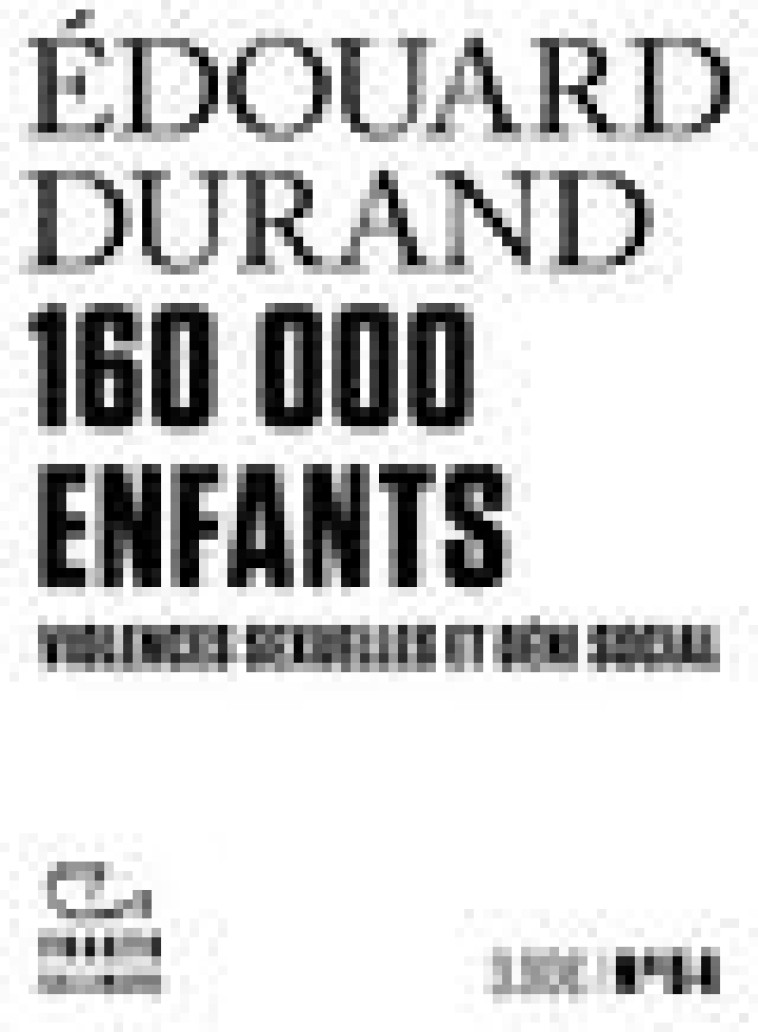 160000 ENFANTS - VIOLENCES SEXUELLES ET DENI SOCIAL - DURAND EDOUARD - GALLIMARD