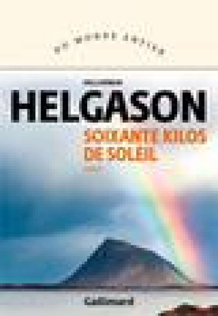 SOIXANTE KILOS DE SOLEIL - HELGASON HALLGRIMUR - GALLIMARD