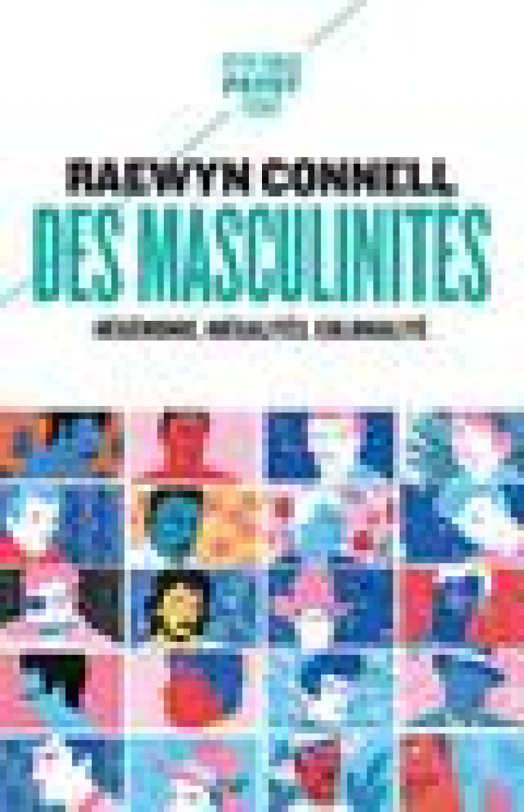 DES MASCULINITES - HEGEMONIE, INEGALITES, COLONIALITE - CONNELL - PAYOT POCHE