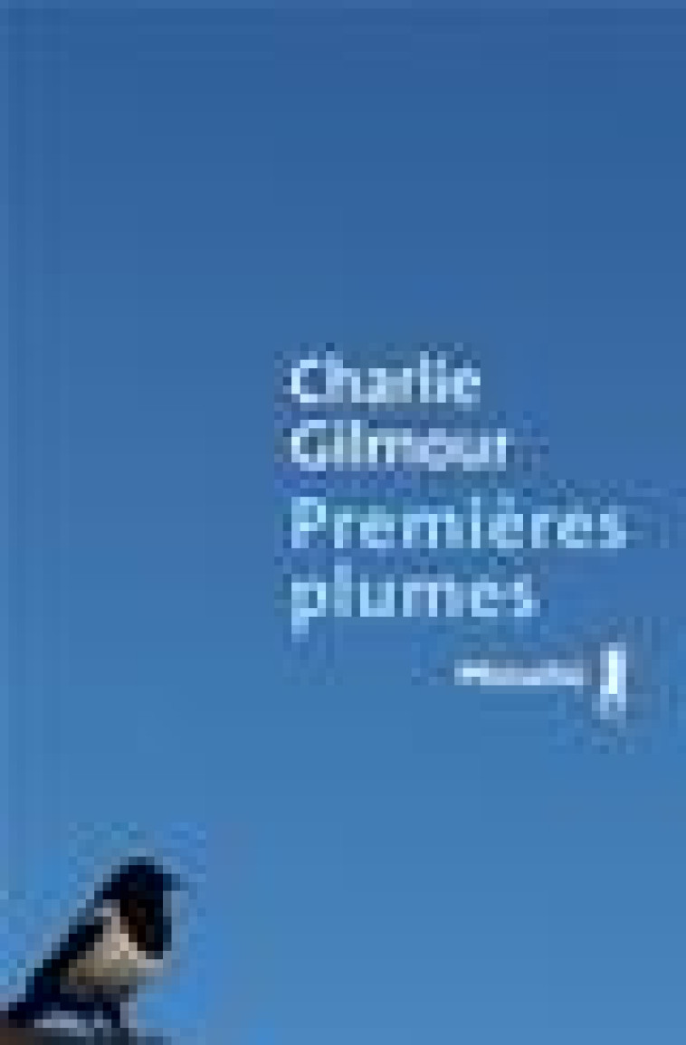 PREMIERES PLUMES - GILMOUR CHARLIE - METAILIE