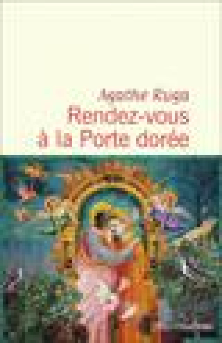 RENDEZ-VOUS A LA PORTE DOREE - RUGA AGATHE - FLAMMARION