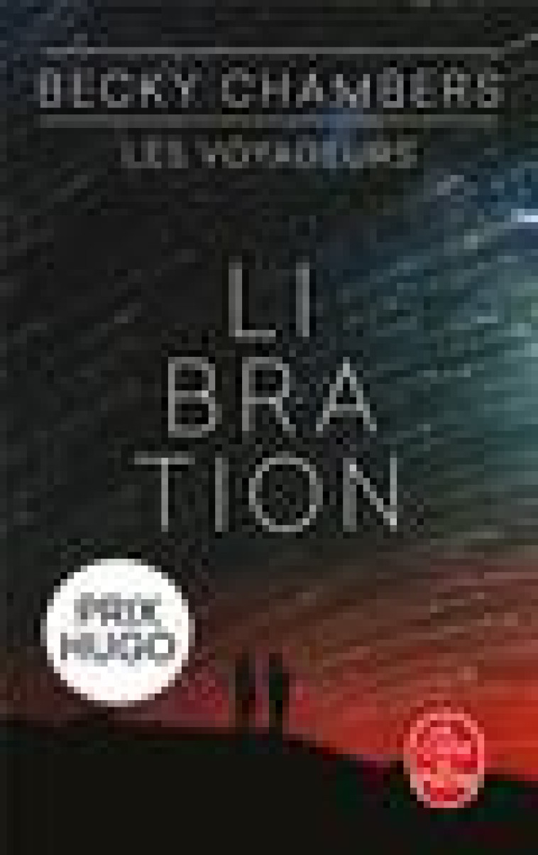 LIBRATION (LES VOYAGEURS, TOME 2) - CHAMBERS BECKY - LGF/Livre de Poche