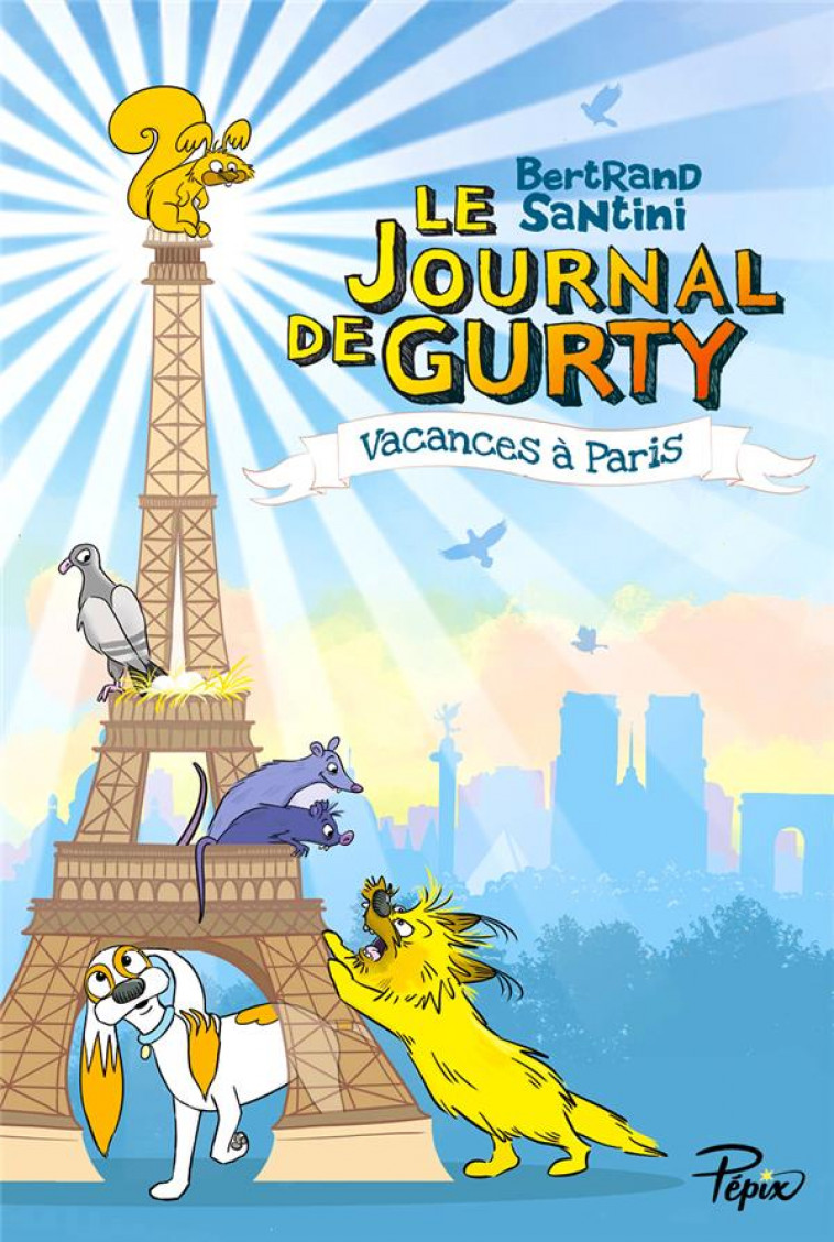 LE JOURNAL DE GURTY - T12 - VACANCES A PARIS - SANTINI BERTRAND - SARBACANE