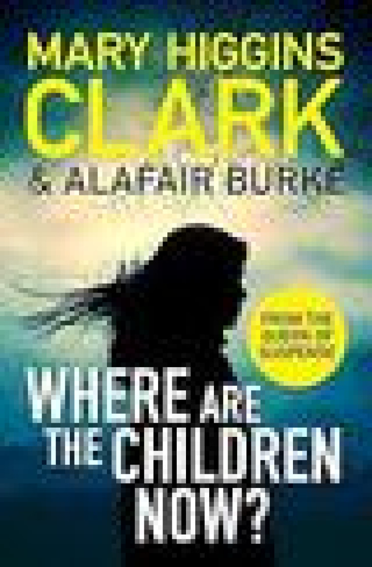 WHERE ARE THE CHILDREN NOW? - CLARK, MARY HIGGINS - NC