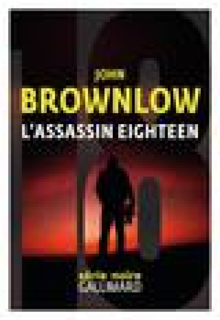 L-ASSASSIN EIGHTEEN - BROWNLOW - GALLIMARD