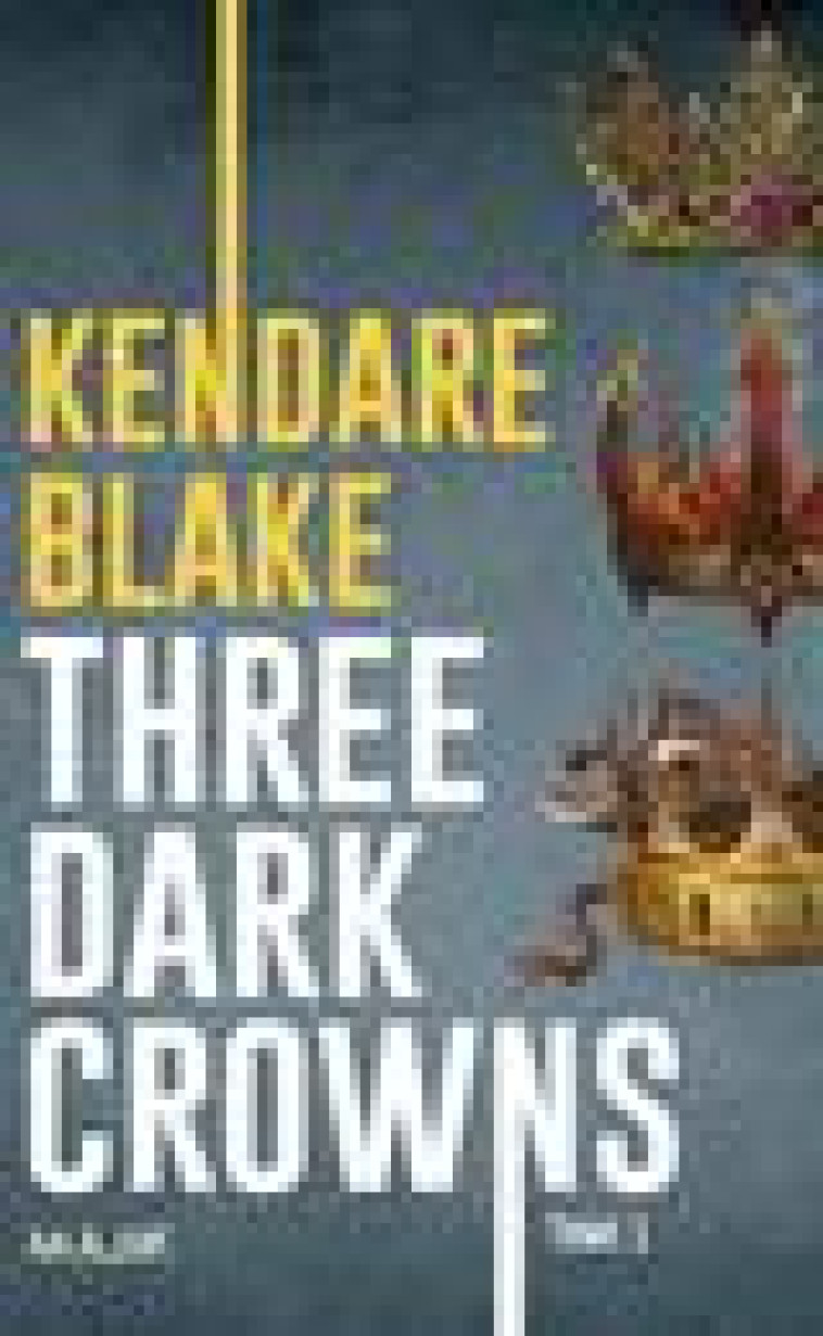 THREE DARK CROWNS - T01 - THREE DARK CROWNS - BLAKE - BLACKLEPHANT