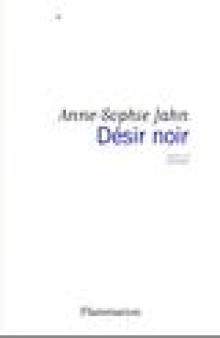 DESIR NOIR - JAHN, ANNE-SOPHIE - FLAMMARION