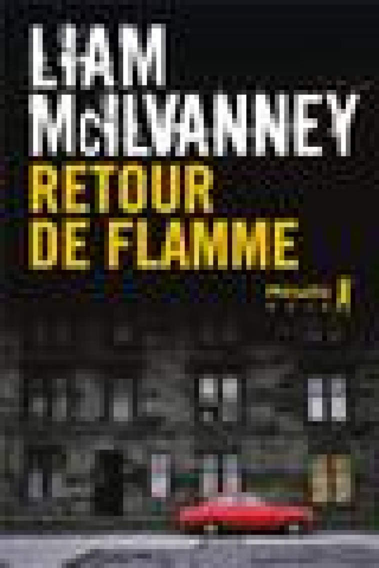 RETOUR DE FLAMME - MCILVANNEY LIAM - METAILIE