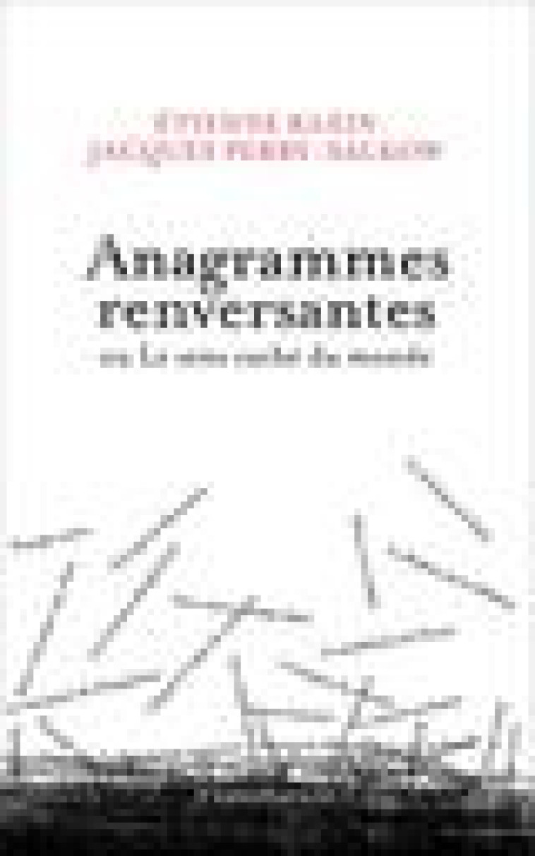 ANAGRAMMES RENVERSANTES - OU LE SENS CACHE DU MONDE - KLEIN/PERRY-SALKOW - FLAMMARION