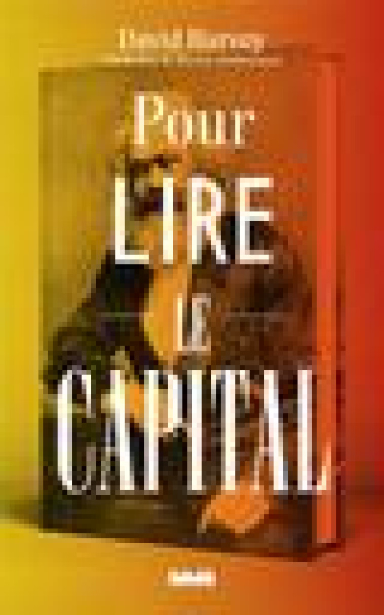 POUR LIRE LE CAPITAL - HARVEY - VILLE BRULE