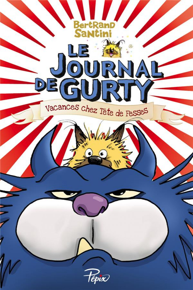 LE JOURNAL DE GURTY - T05 - VACANCES CHEZ TETE DE FESSES - SANTINI - SARBACANE