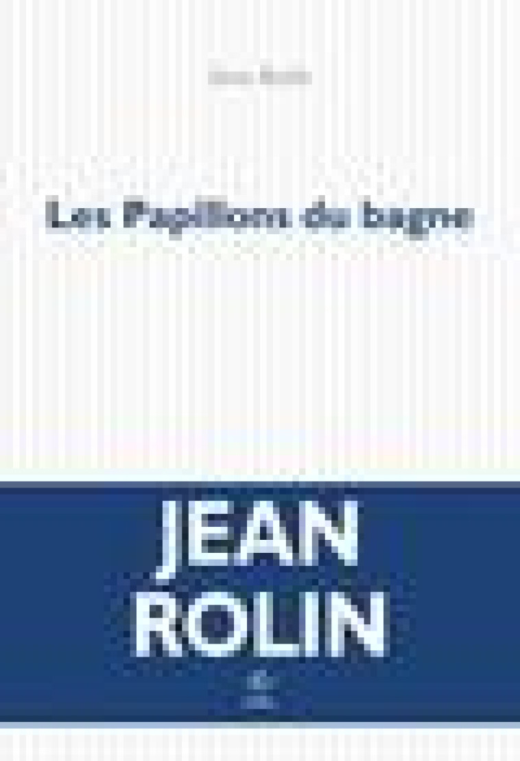 LES PAPILLONS DU BAGNE - ROLIN JEAN - NC