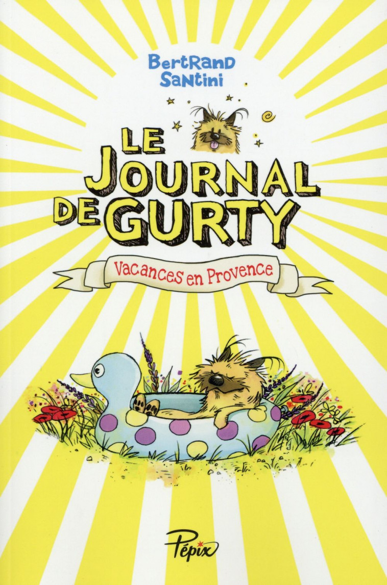 LE JOURNAL DE GURTY - T01 - VACANCES EN PROVENCE - SANTINI - Ed. Sarbacane