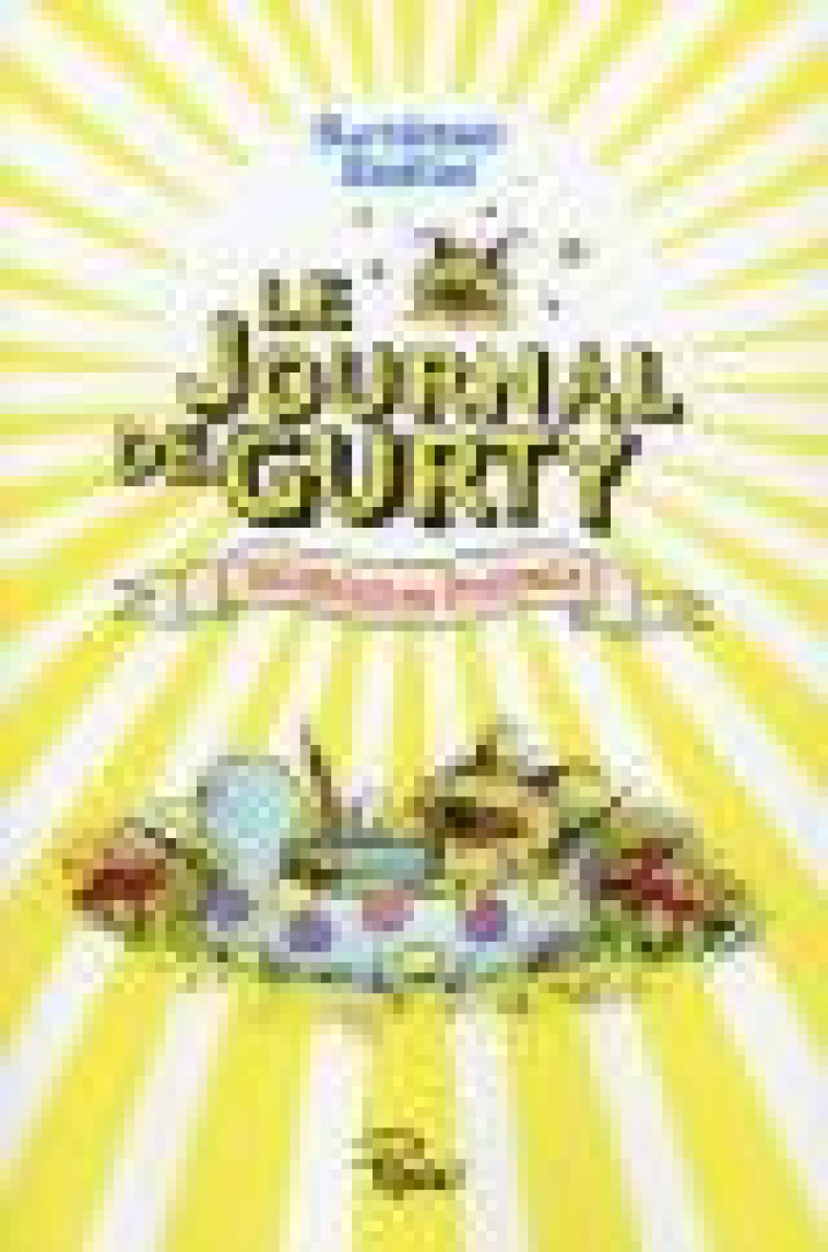 LE JOURNAL DE GURTY - T01 - VACANCES EN PROVENCE - SANTINI - Ed. Sarbacane