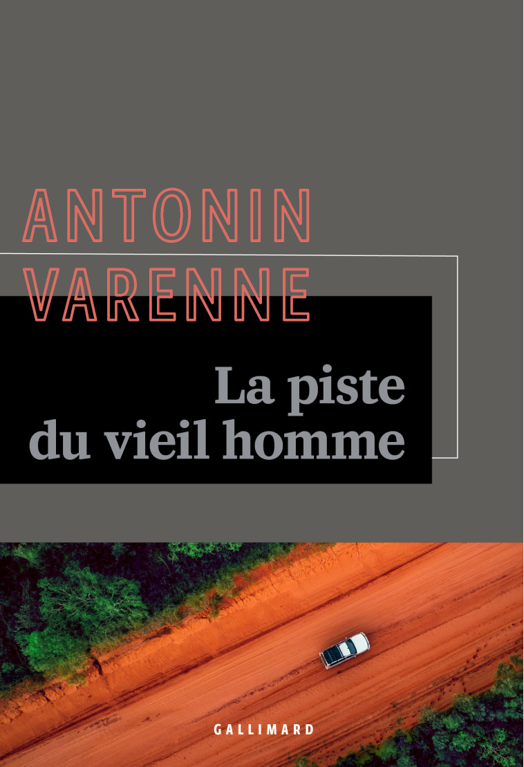 La piste du vieil homme -  ANTONIN VARENNE, Antonin Varenne - GALLIMARD