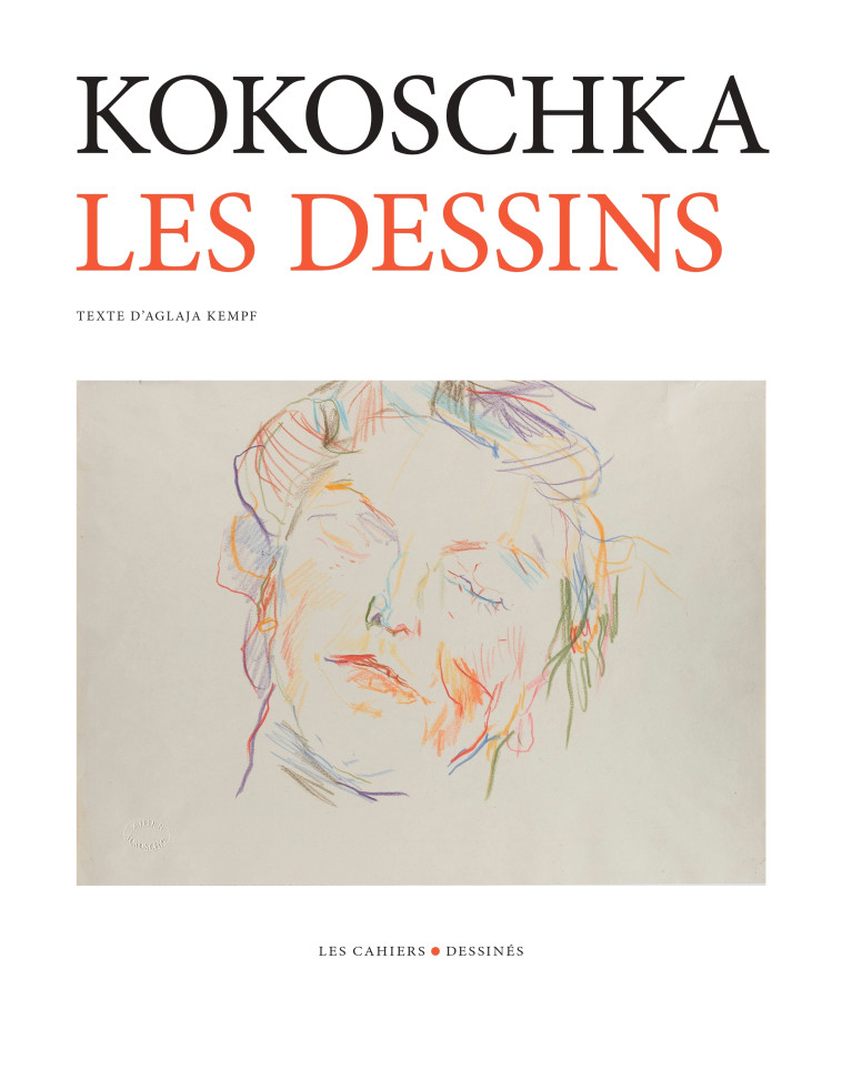 Les Dessins -  Oskar Kokoschka - CAHIER DESSINE