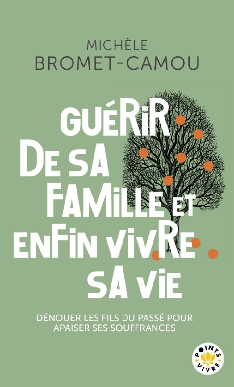 Guérir de sa famille et enfin vivre sa vie - Michèle Bromet-Camou - POINTS