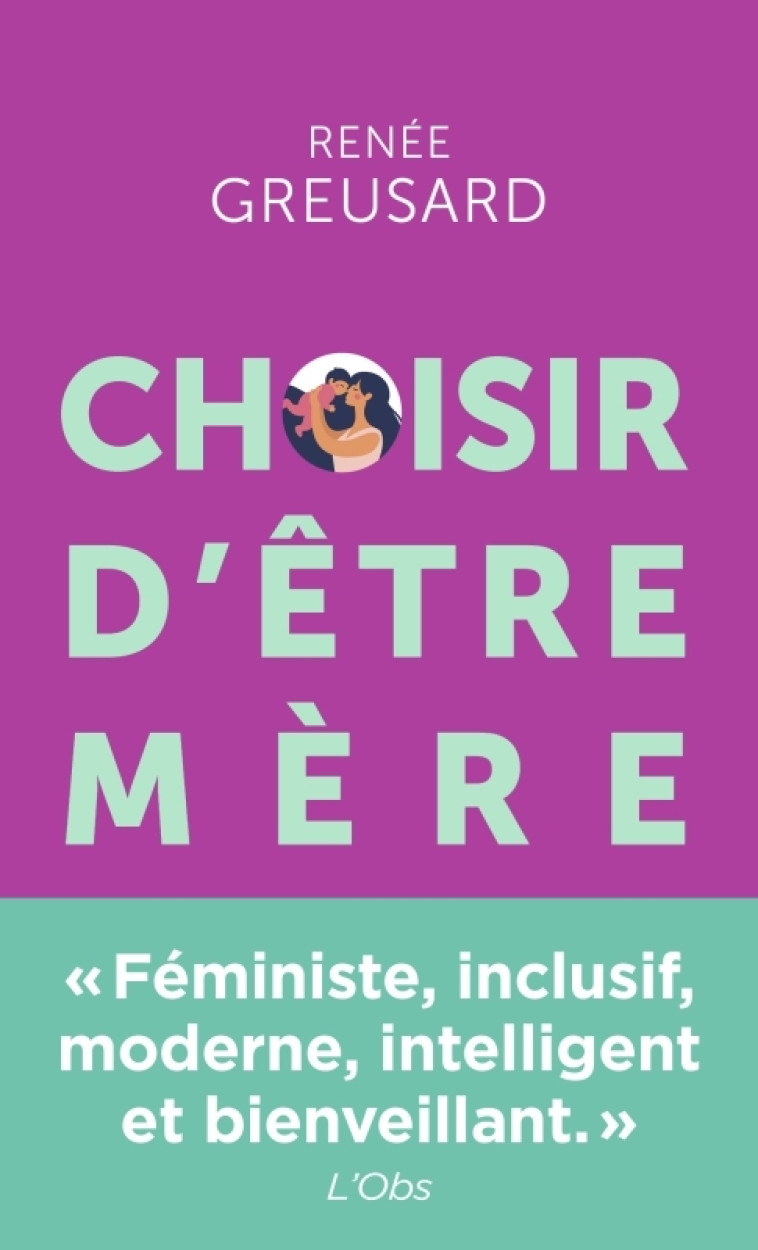 Choisir d'être mère - Renée Greusard - POINTS