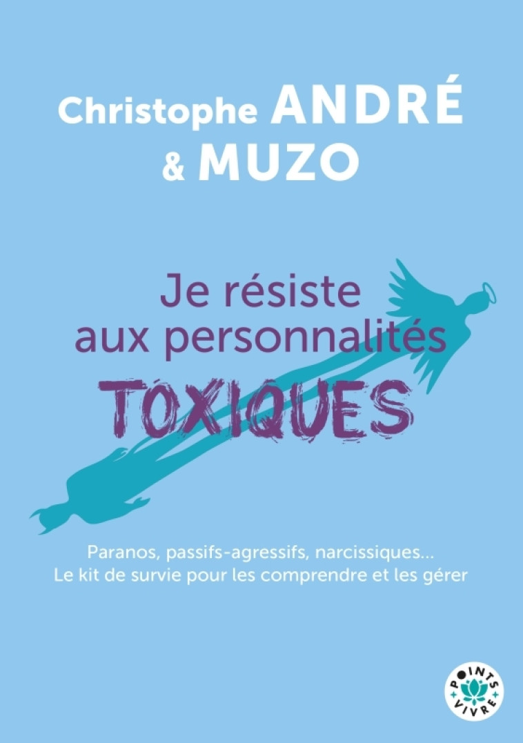 Je résiste aux personnalités toxiques - Christophe André, Muzo Muzo - POINTS