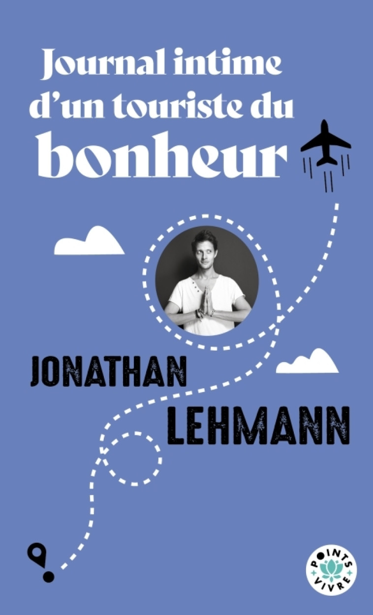 Journal intime d'un touriste du bonheur - Jonathan Lehmann - POINTS