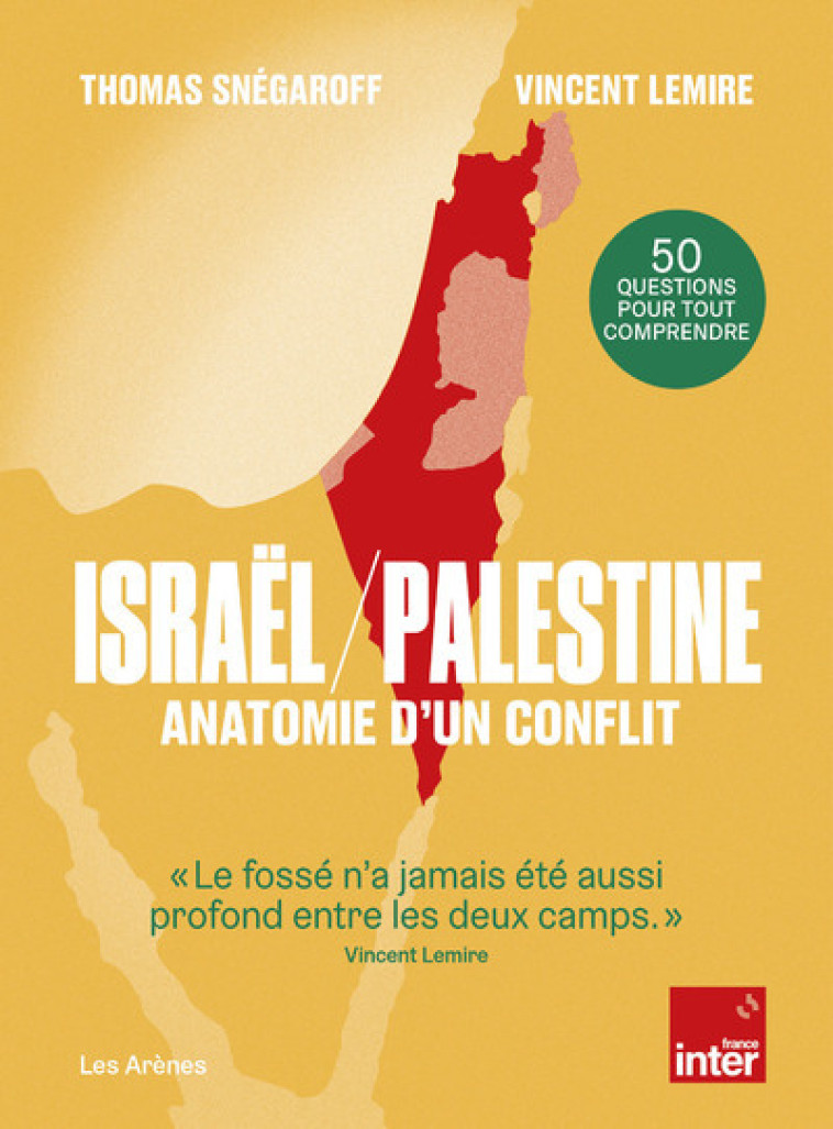 Israël / Palestine : anatomie d'un conflit - Xavier Guignard, Alizée de Pin, Vincent Lemire, Thomas Snégaroff - ARENES