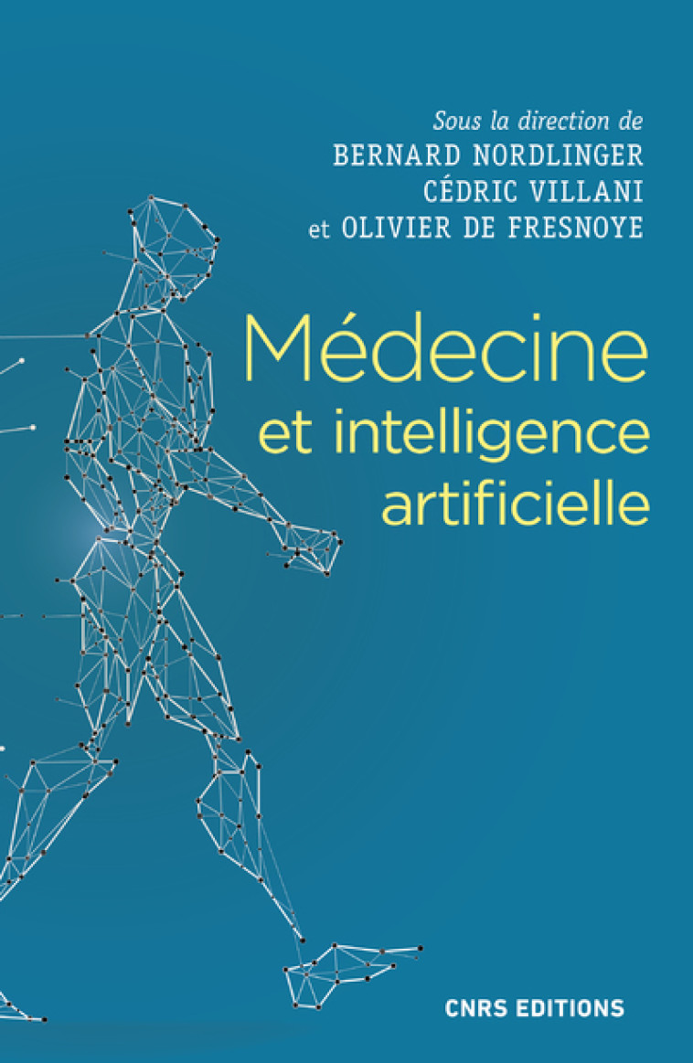 Médecine et intelligence artificielle - Bernard Nordlinger, Cédric Villani, Olivier de Fresnoye - CNRS EDITIONS