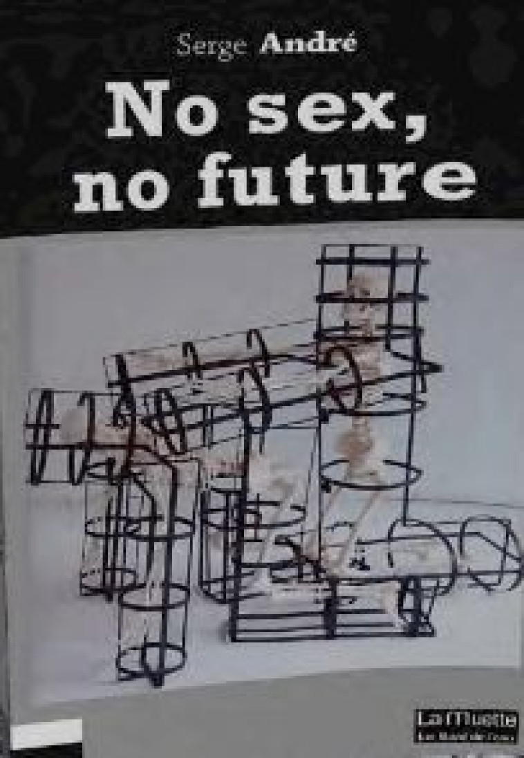 NO SEX, NO FUTURE - ANDRE, SERGE - BORD DE L EAU
