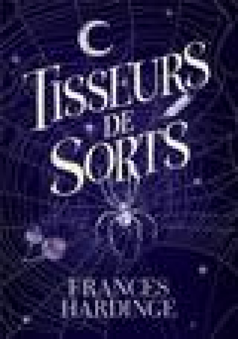 TISSEURS DE SORTS - HARDINGE FRANCES - GALLIMARD