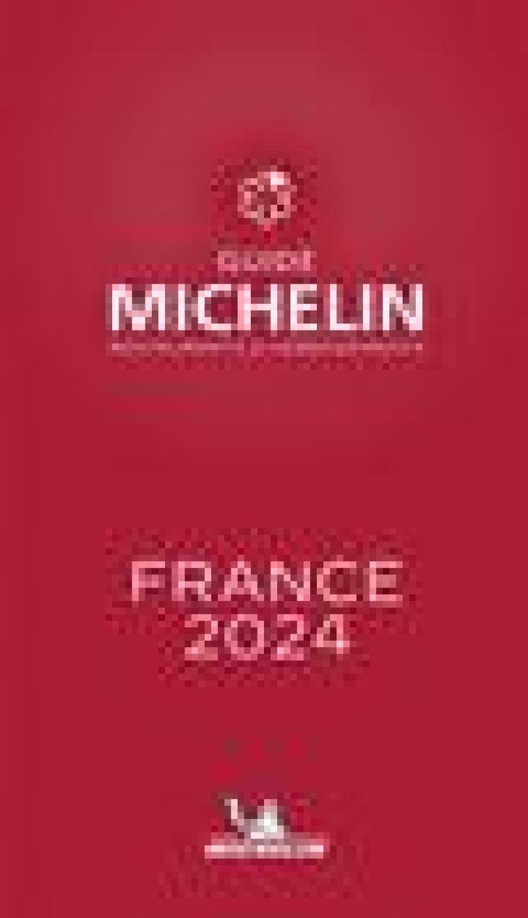 GUIDE MICHELIN FRANCE 2024 - XXX - MICHELIN