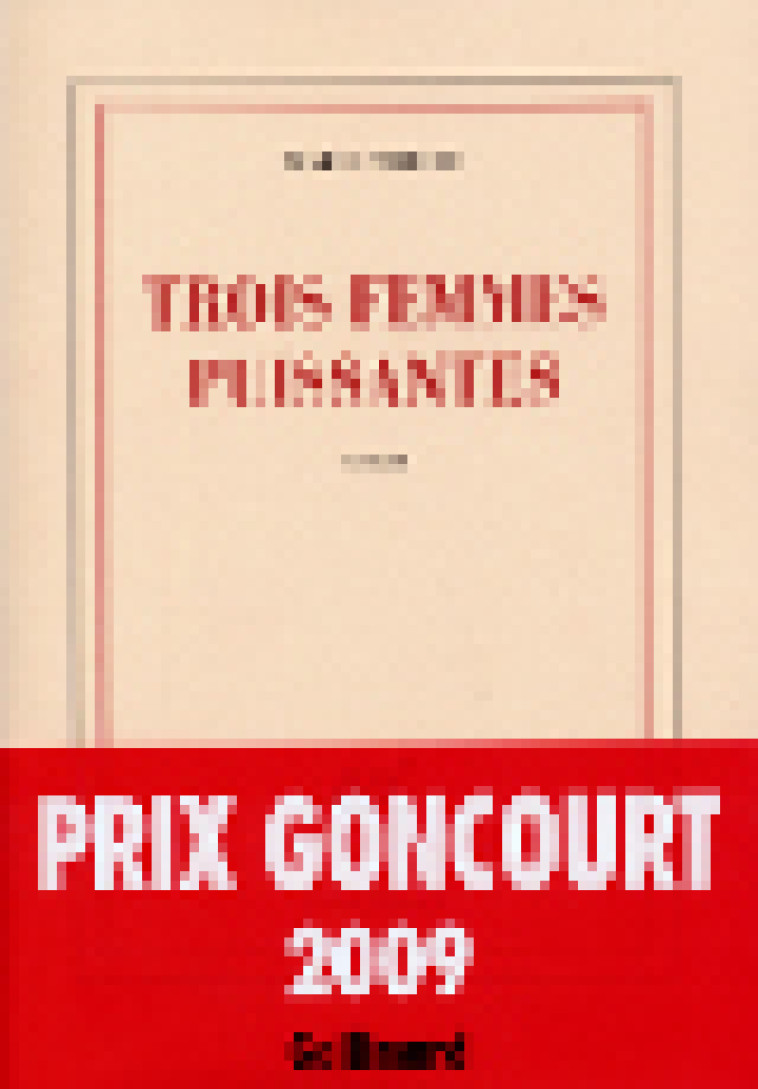 TROIS FEMMES PUISSANTES - NDIAYE, MARIE - GALLIMARD