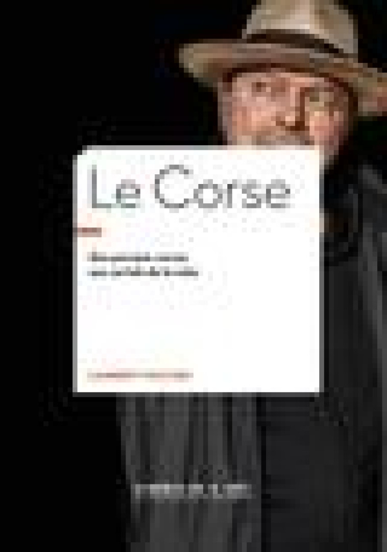 LE CORSE - ILLUSTRATIONS, COULEUR - PIERRAT/FIOCCONI - MANUFACTURE LIV