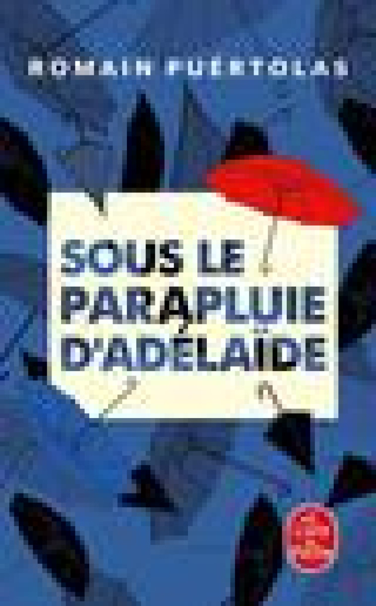 SOUS LE PARAPLUIE D-ADELAIDE - PUERTOLAS ROMAIN - LGF/Livre de Poche