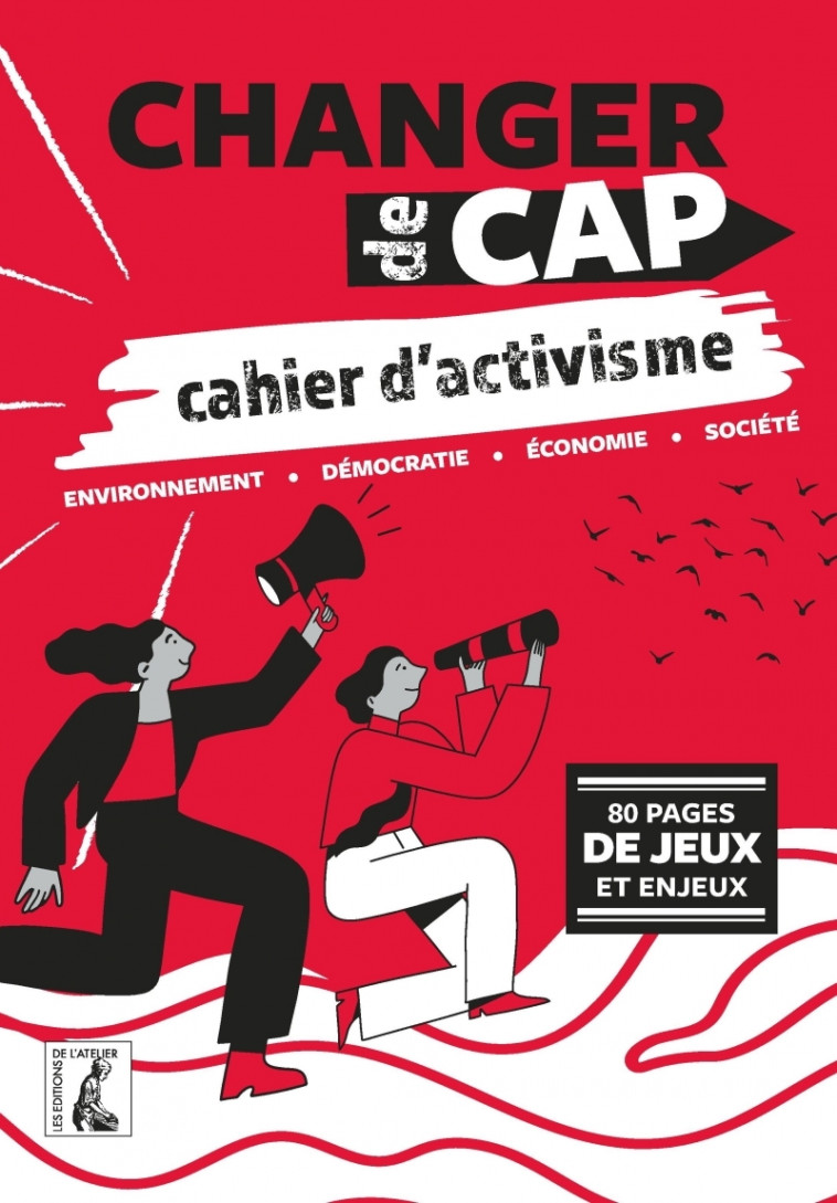 Changer de cap, cahier d'activisme - D'autres choix, un autr - Collectif Collectif - ATELIER