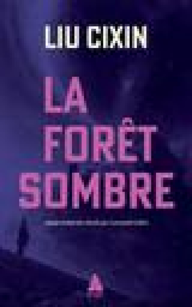 LA FORET SOMBRE - LIU CIXIN - ACTES SUD