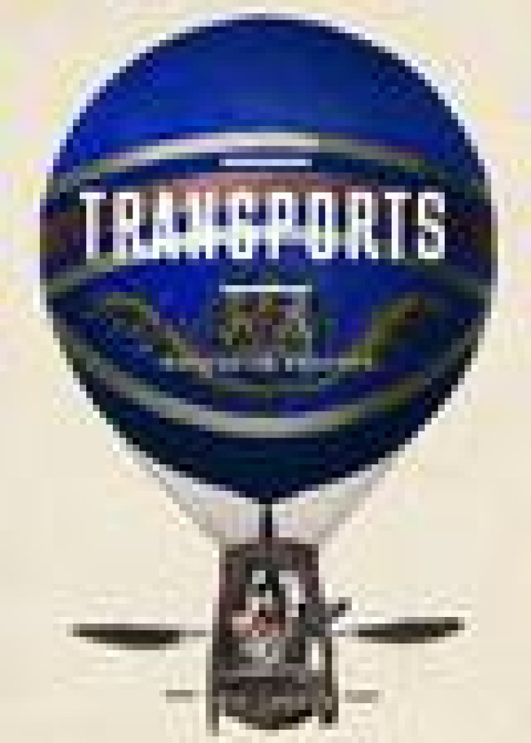 TRANSPORTS - INGENIEUSES MACHINES - PERROT CHLOE - CTHS EDITION